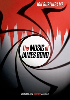 The Music of James Bond - Jon Burlingame
