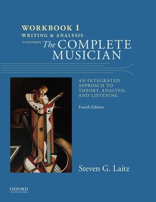 Workbook to Accompany the Complete Musician: Workbook 1: Writing and Analysis - Steven Laitz