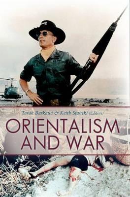 Orientalism and War - Tarak Barkawi