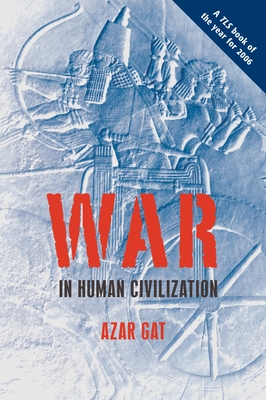 War in Human Civilization - Azar Gat