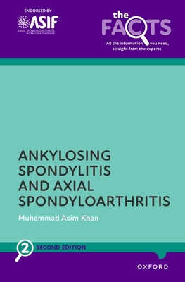 Ankylosing Spondylitis and Axial Spondyloarthritis - Muhammad Asim Khan