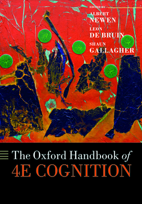 The Oxford Handbook of 4e Cognition - Albert Newen