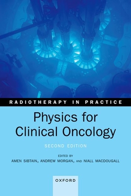 Physics for Clinical Oncology - Amen Sibtain