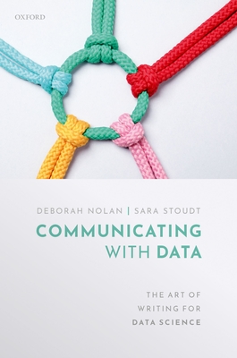 Communicating with Data: The Art of Writing for Data Science - Deborah Nolan