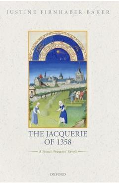 Poza produsului The Jacquerie of 1358: A French Peasants' Revolt - Justine Firnhaber-baker