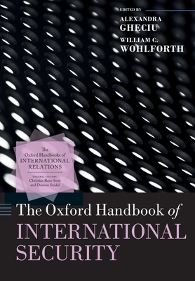 The Oxford Handbook of International Security - Alexandra Gheciu