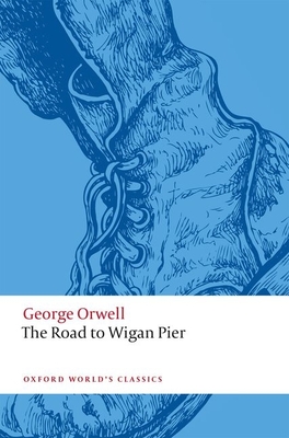 The Road to Wigan Pier - Orwell
