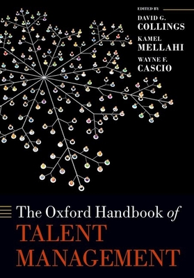 The Oxford Handbook of Talent Management - David G. Collings
