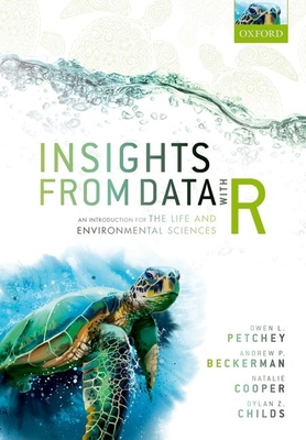 Insights from Data with R: An Introduction for the Life and Environmental Sciences - Owen L. Petchey