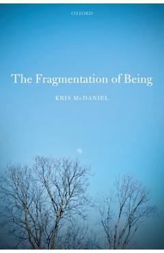 Poza produsului The Fragmentation of Being - Kris Mcdaniel