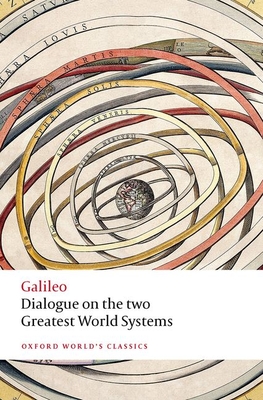 Dialogue on the Two Greatest World Systems - Galileo