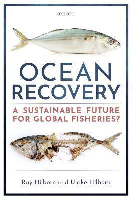 Ocean Recovery: A Sustainable Future for Global Fisheries? - Ray Hilborn