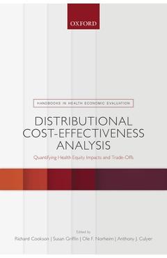Poza produsului Distributional Cost-Effectiveness Analysis: Quantifying Health Equity Impacts and Trade-Offs - Richard Cookson
