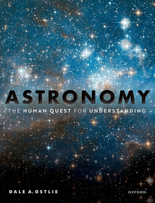 Astronomy: The Human Quest for Understanding - Dale A. Ostlie