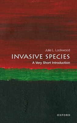 Invasive Species: A Very Short Introduction - Julie Lockwood