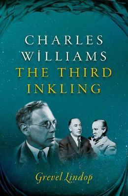 Charles Williams: The Third Inkling - Grevel Lindop