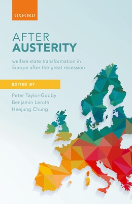 After Austerity: Welfare State Transformation in Europe After the Great Recession - Peter Taylor-gooby