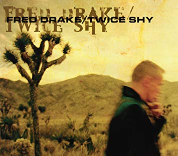 CD Fred Drake - Twice shy