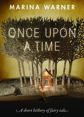 Once Upon a Time: A Short History of Fairy Tale - Marina Warner