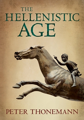 The Hellenistic Age - Peter Thonemann