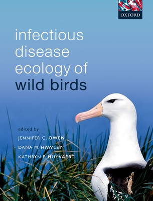 Infectious Disease Ecology of Wild Birds - Jennifer C. Owen