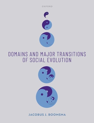 Domains and Major Transitions of Social Evolution - Koos Boomsma