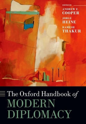 The Oxford Handbook of Modern Diplomacy - Andrew F. Cooper