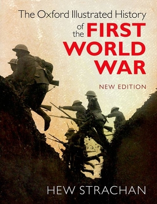The Oxford Illustrated History of the First World War - Hew Strachan