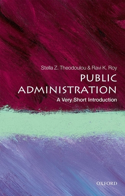 Public Administration: A Very Short Introduction - Stella Z. Theodoulou
