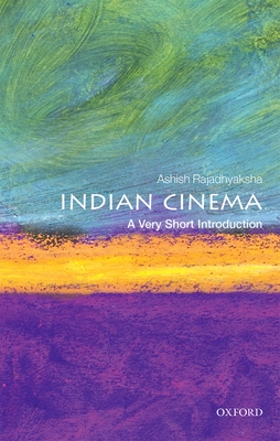 Indian Cinema: A Very Short Introduction - Ashish Rajadhyaksha