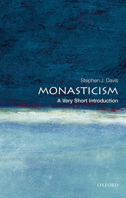 Monasticism: A Very Short Introduction - Stephen J. Davis