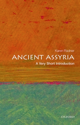 Ancient Assyria: A Very Short Introduction - Karen Radner