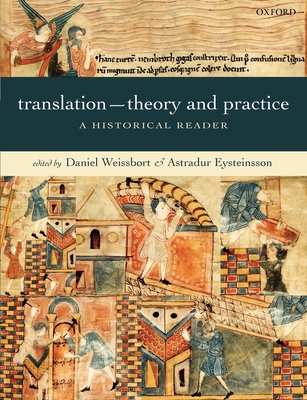 Translation--Theory and Practice: A Historical Reader - Daniel Weissbort