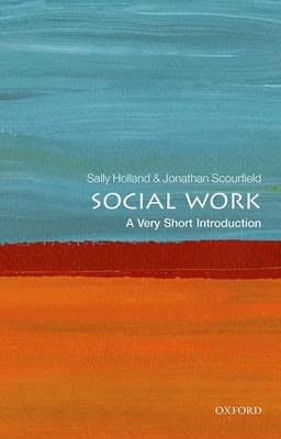 Social Work: A Very Short Introduction - Sally Holland