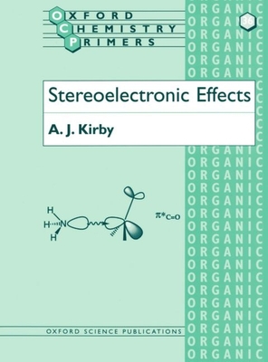 Stereoelectronic Effects - A. J. Kirby