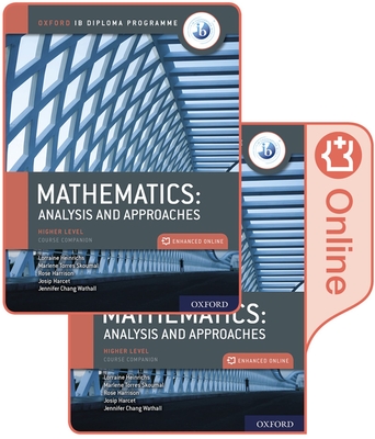 Oxford Ib Diploma Programme Ib Mathematics: Analysis and Approaches, Higher Level, Print and Enhanced Online Course Book Pack - Marlene Torres Skoumal