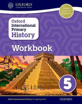 Oxford International Primary History Workbook 5 - Helen Crawford