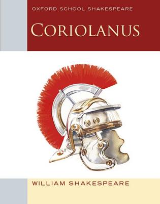 Coriolanus: Oxford School Shakespeare - William Shakespeare