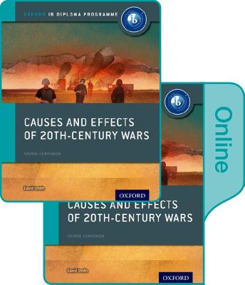 Causes and Effects of 20th Century Wars: Ib History Print and Online Pack: Oxford Ib Diploma Program - David Smith
