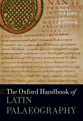The Oxford Handbook of Latin Palaeography - Frank T. Coulson