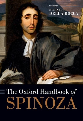 The Oxford Handbook of Spinoza - Michael Della Rocca