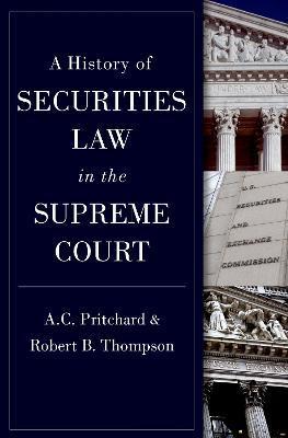 A History of Securities Law in the Supreme Court - A. C. Pritchard