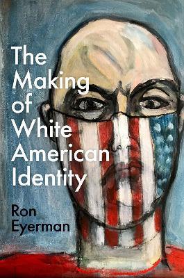 The Making of White American Identity - Ron Eyerman