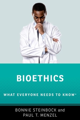 Bioethics: What Everyone Needs to Know (R) - Bonnie Steinbock