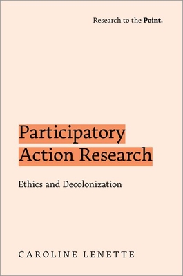 Participatory Action Research: Ethics and Decolonization - Caroline Lenette
