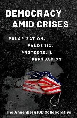 Democracy Amid Crises: Polarization, Pandemic, Protests, and Persuasion - Matthew Levendusky