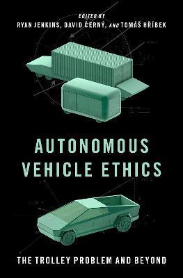 Autonomous Vehicle Ethics: The Trolley Problem and Beyond - Ryan Jenkins