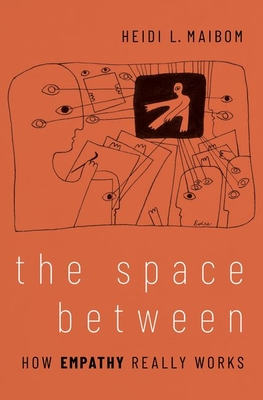 Coperta cărții 'The Space Between: How Empathy Really Works - Heidi L. Maibom'