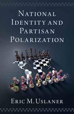 National Identity and Partisan Polarization - Eric M. Uslaner