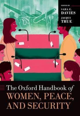 The Oxford Handbook of Women, Peace, and Security - Sara E. Davies